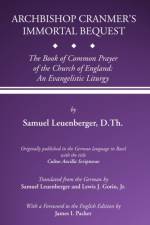 Archbishop Cranmer's Immortal Bequest af Samuel Leuenberger