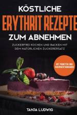 Koestliche Erythrit Rezepte zum Abnehmen af Tanja Ludwig
