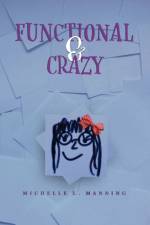 Functional & Crazy af Michelle L Manning