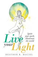 Live Your Light af Heather R Maciel