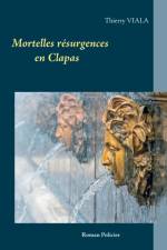 Mortelles resurgences en Clapas af Thierry Viala