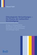 Ethnologische Betrachtungen - Ein Prozess der kulturellen Verstandigung af Eduard Hubl