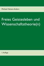 Freies Geistesleben und Wissenschaftstheorie(n) af Michael Heinen-Anders
