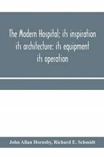 modern hospital; its inspiration af John Allan Hornsby