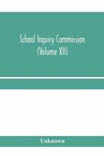 School Inquiry Commission (Volume XII) South Midland Division. Special Report of Assistant Commissioners, and Digests of information received. af Unknown