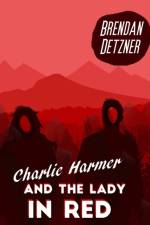 Charlie Harmer and the Lady In Red af Brendan Detzner