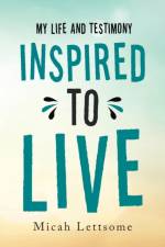 Inspired to Live af Micah Lettsome