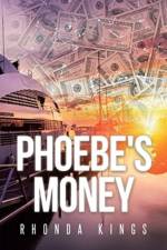 Phoebe's Money af Rhonda Kings