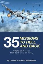 35 Missions to Hell and Back af Charles J Chuck Richardson