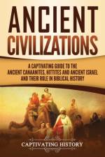 Ancient Civilizations af Captivating History