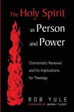 The Holy Spirit as Person and Power af Rob Yule