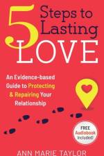 5 Steps to Lasting Love af Ann Marie Taylor