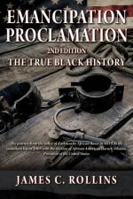 EMANCIPATION PROCLAMATION 2nd Edition af James C Rollins