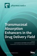 Transmucosal Absorption Enhancers in the Drug Delivery Field af LUCA CASETTARI