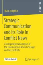 Strategic Communication and its Role in Conflict News af Marc Jungblut