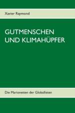 Gutmenschen und Klimahupfer af Xavier Raymond