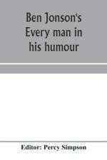 Ben Jonson's Every man in his humour af Percy Simpson