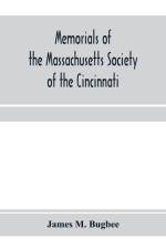 Memorials of the Massachusetts Society of the Cincinnati af James M Bugbee