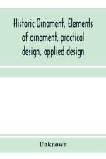 Historic ornament, elements of ornament, practical design, applied design af Unknown