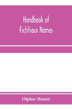 Handbook of fictitious names af Olphar Hamst
