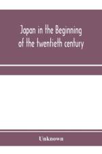 Japan in the beginning of the twentieth century af Unknown