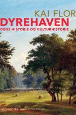 Dyrehaven. Dens historie og kulturhistorie af Kai Flor