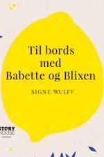 Til bords med Babette og Blixen af Signe Wulff