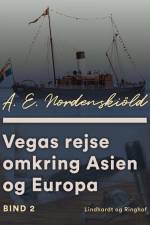 Vegas rejse omkring Asien og Europa. Bind 2 af A. E. Nordenskiöld
