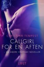Callgirl for en aften - og andre erotiske noveller af Christina Tempest