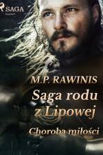 Saga rodu z Lipowej 23: Choroba miłości af Marian Piotr Rawinis