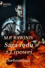 Saga rodu z Lipowej 26: Srebrnorogi af Marian Piotr Rawinis