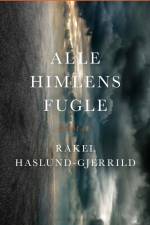 Alle himlens fugle af Rakel Haslund-Gjerrild