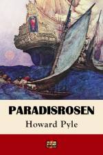 Paradisrosen af Howard Pyle