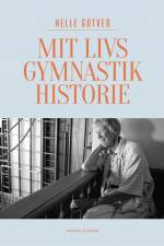 Mit livs gymnastikhistorie af Helle Gotved