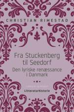 Fra Stuckenberg til Seedorf. Den lyriske renæssance i Danmark af Christian Rimestad