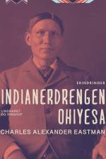 Indianerdrengen Ohiyesa af Charles Alexander Eastman