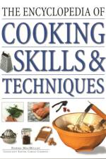 The Cooking Skills & Techniques, Encyclopedia of af Norma MacMillan