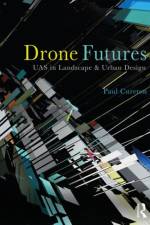 Drone Futures af Paul (Lancaster University Cureton