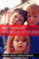 Key Thinkers in Childhood Studies af Carmel (Carlow College) Smith