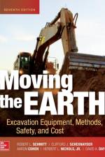 Moving the Earth: Excavation Equipment, Methods, Safety, and Cost, Seventh Edition af Robert Schmitt