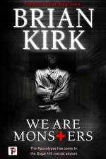 We Are Monsters af Brian Kirk