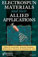 Electrospun Materials and Their Allied Applications af I Inamuddin