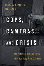 Cops, Cameras, and Crisis af Michael D. White