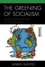 The Greening of Socialism af Sanjeev Ghotge