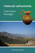 I Nebrodi nell’antichita: Citta Culture Paesaggio af Francesco Collura