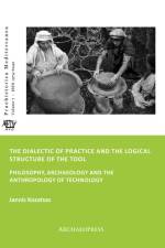 The Dialectic of Practice and the Logical Structure of the Tool af Jannis Kozatsas