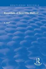 Essentials of Scientific Method af A. Wolf