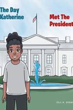 The Day Katherine Met The President af Iola M Brown