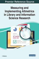 Measuring and Implementing Altmetrics in Library and Information Science Research