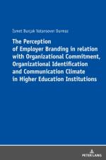 The Perception of Employer Branding in relation with Organizational Commitment, Organizational Identification and Communication Climate in Higher Education Institutions af Ismet Burcak Vatansever Durmaz